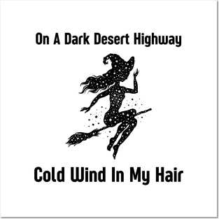 On A Dark Desert Highway Cold Wind In My Hair Posters and Art